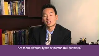 Dr. Daniel Saesim - Are there different types of human milk fortifiers?