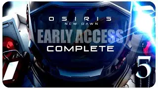 Early Access Complete Day 2 | Osiris New Dawn 2023 | EP5