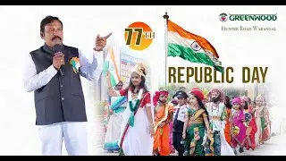 77 th Republic Day - Greenwood High School @Hunter Road, Warangal