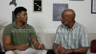 QUESTIONS WITH MY DAD...