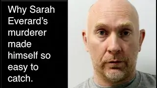 Why Sarah Everard's murderer, Wayne Couzens, Made Himself So Easy To Catch