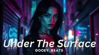 Under the Surface - Gooey Beats Official Audio