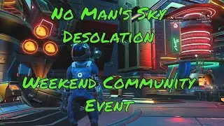 No Man's Sky Desolation Weekend Community Event
