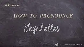 How to Pronounce Seychelles (Real Life Examples!)