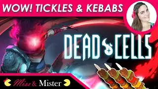WOW! Rubs, Tickles, & Shish Kebabs - Miss And Mister Gaming Couple Play Dead Cells