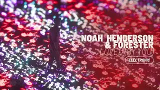 Noah Henderson & Forester - loved (by you)
