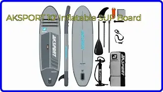 REVIEW (2025): AKSPORT 10' Inflatable SUP Board. ESSENTIAL details.