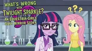 What's Wrong with Twilight Sparkle  An Equestria Girls Silly Horror Story AI Generated   Made with C