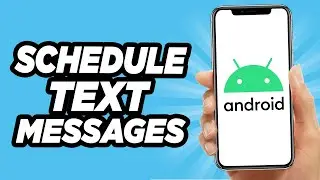 How to Schedule Text Messages on Android