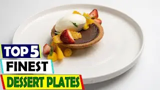 🍰 The Best Dessert Plates of 2025 | Top 5 Picks for an Elegant Table!
