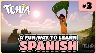 Learn Spanish with the Natural Approach and Tchia - Part 3 [Comprehensible Input - Intermediate]