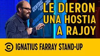 Ignatius Farray: Recordando La Hostia A Rajoy | Stand up | Comedy Central Espa&ntilde;a