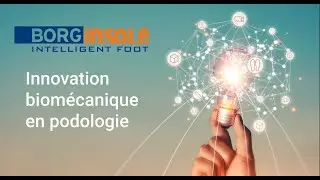 BORGinsole innovation biomécanique en podologie