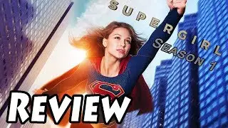 Supergirl Season 1 review (Spoilers)