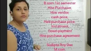 Hire-Purchaser#Hire-vendor#cash price#Hire-purchase price#Instalment#Down-payment#Meaning#B.com.1st.