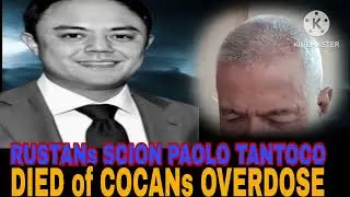 FILM GALA torns FATAL:RUSTANs SCION PAOLO TANTOCO ;died from cocans OVERDOSE L.A. COUNTRY EXAMINER.