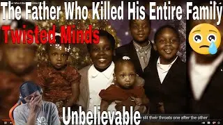 HE WAS THE DEVIL | Twisted Minds - The Father Who Killed His Entire Family (REACTION)