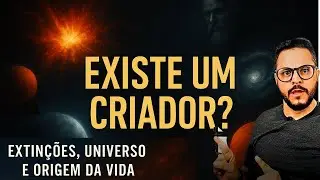 EXISTE UM CRIADOR? Vida, morte, extin&ccedil;&otilde;es, buracos negros, super novas, sofrimento, crise, etc.