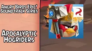Angry Birds Epic Soundtrack | Apocalyptic Hogriders (ABHV)