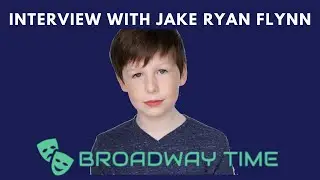 Jake Ryan Flynn Interview | Season 2 | Broadway Time