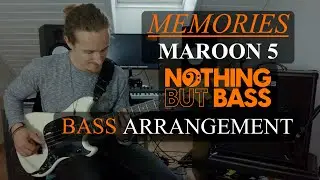 Maroon 5  - Memories (Bass Arrangement)