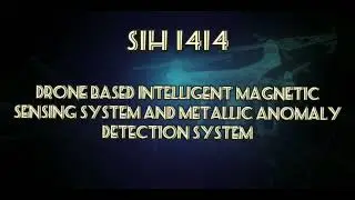 SIH 2023 Team: AeroWings PS: Drone based Intelligent Magnetic sensing system