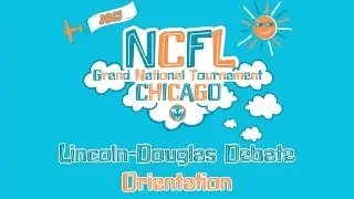 NCFL 2025 - Lincoln-Douglas Debate Orientation