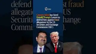 Gautam Adani has hired a prominent Wall Street lawyer to defend him against fraud allegations by SEC