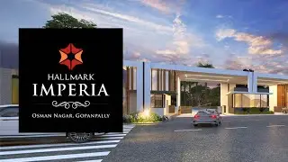 Experience Life Amidst Nature ｜ Hallmark Imperia ｜ Osman Nagar ｜ Gopanapally