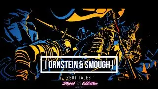 ORNSTEIN & SMOUGH | BOSS ONLY |  &middot; STUPID & ADDICTIVE GAMES &middot;