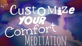 Customize Your Comfort Meditation (Day 77)