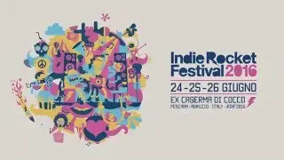 INDIEROCKET FESTIVAL 2016 &bull; 24 - 25 - 26 Giugno &bull; Parco ex Caserma Di Cocco &bull; Pescara
