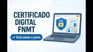 Certificado Digital FNMT: solicitud, acreditaci&oacute;n e instalaci&oacute;n paso a paso (r&aacute;pido y sin errores)