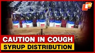 Odisha Freezes Cough Syrup Deliveries in Bargarh Following Central Advisory