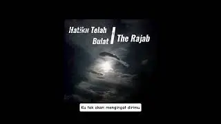 Hatiku Telah Bulat | The Rajab & AI Friend