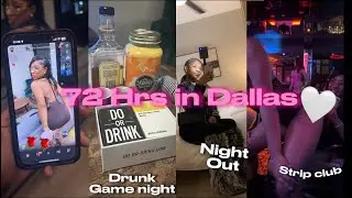 Spend 72 hours in Dallas with me | Drunk game night | Strip Club| Night out | must see moments ❤️