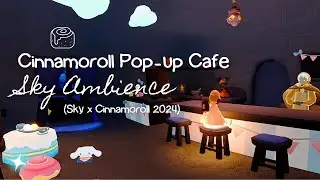 Cinnamoroll Pop-up Cafe (Aviary Village Cafe) ✦ Sky Ambience / Sky: Children of Light