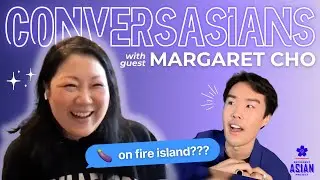 Margaret Cho on Fire Island, Canadian Weed & Safety in Queer Spaces | ConversASIANS