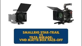 VND Matte Box Face-On: SmallRig Star-Trail против Tilta Mirage