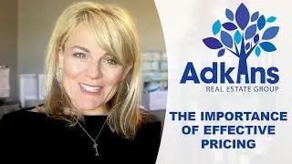 Adkins Real Estate Group | Why It&rsquo;s Important to Price Your Home Effectively When Selling