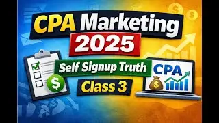 CPA Marketing Full Course 2025 | CPA Self Signup Myth Explained | Class 3 Bangla Tutorial