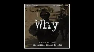Jocko Willink Motivation - Why - Discipline Equals Freedom Ft. Tower Beatz & Ak Motivation