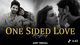 One Sided Love Mashup 2025 |Amit Vedwal |Ishq Hai |Raanjhan |Mismatched 3 |Emotional ja rahhan rajha