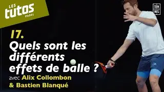 Les diff&eacute;rents effets de balle - Tuto Padel #17 | FFT