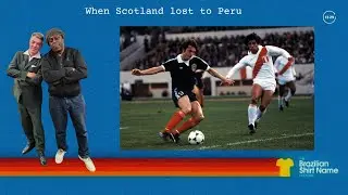 Brazilian Shirt Name: When Scotland Lost To Peru
