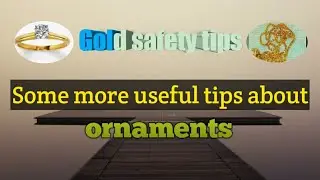 Save your Gold || Gold safety tips// #useful tips for you || #for every one