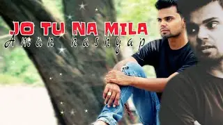jo tu na mila | Asim azhar | Aman kashyap | The Triad Studio