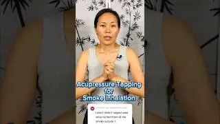 Smoke Inhalation? Try This Acupressure Tapping to Get Relief
