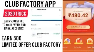[EXPIRED]Club factory app 500rs earning trick,earn 500rs on your bank and paytm account