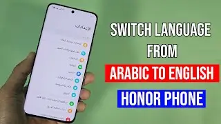 How to change Honor phone language from Arabic to English